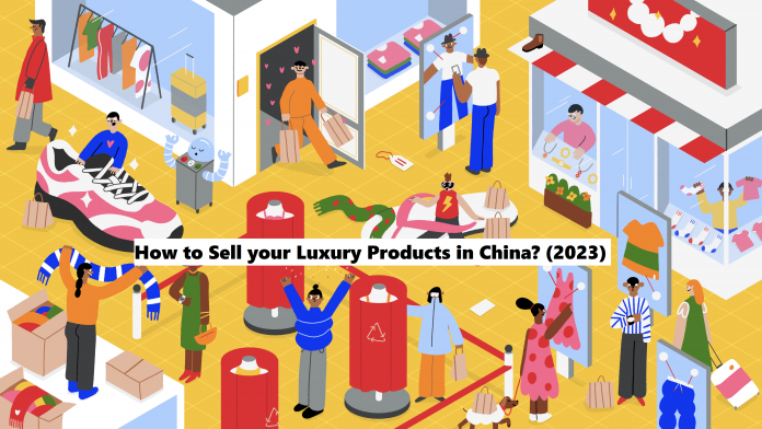 How to Sell your Luxury Products in China? (2023)